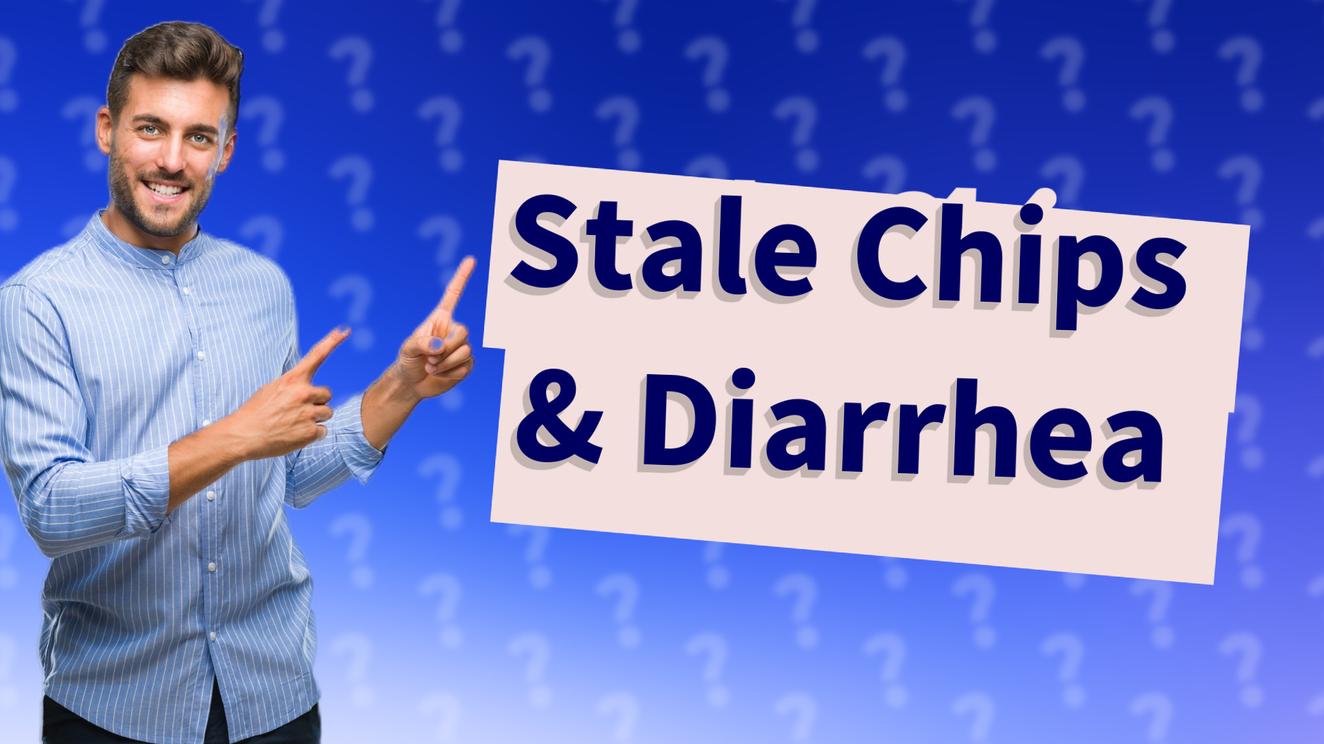 Stale Chips & Diarrhea