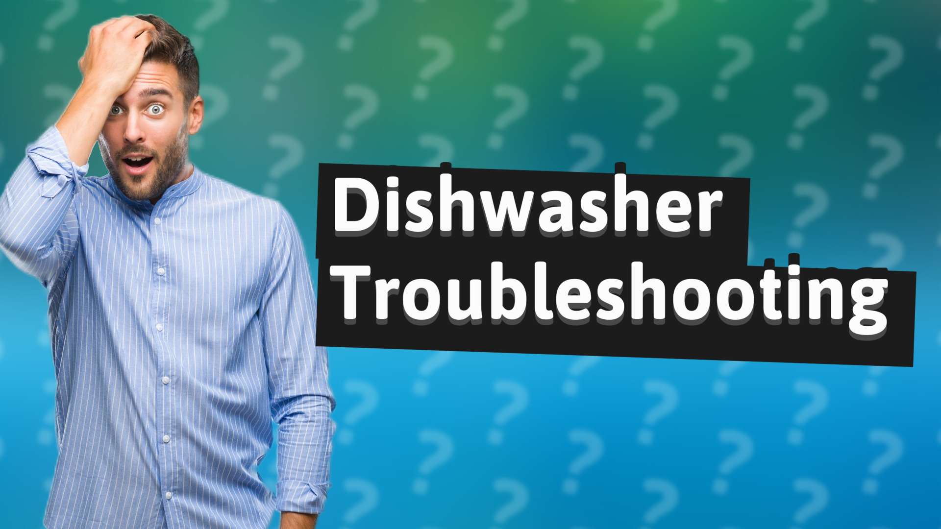Dishwasher Troubleshooting