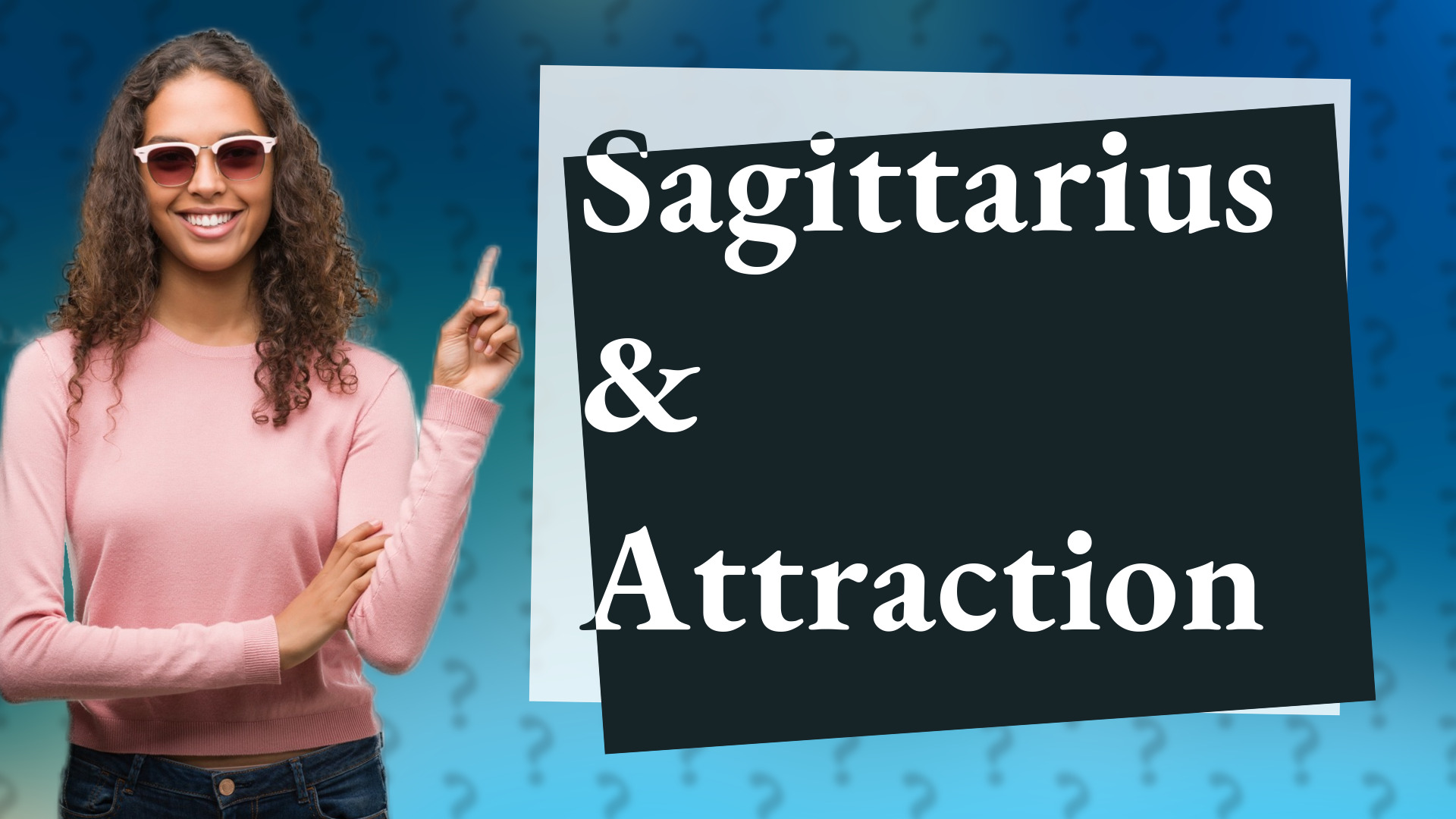 Sagittarius & Attraction