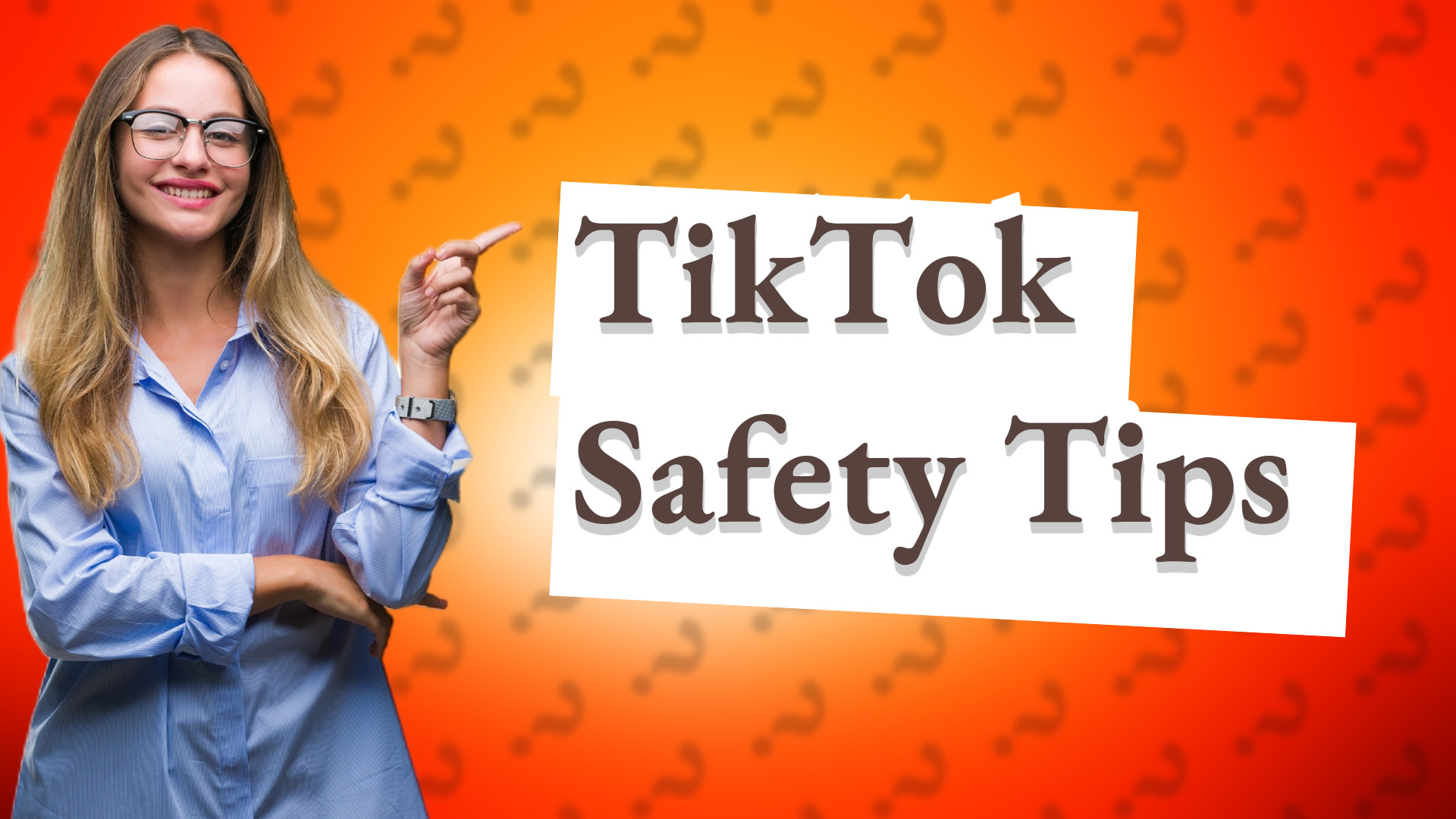 TikTok Safety Tips