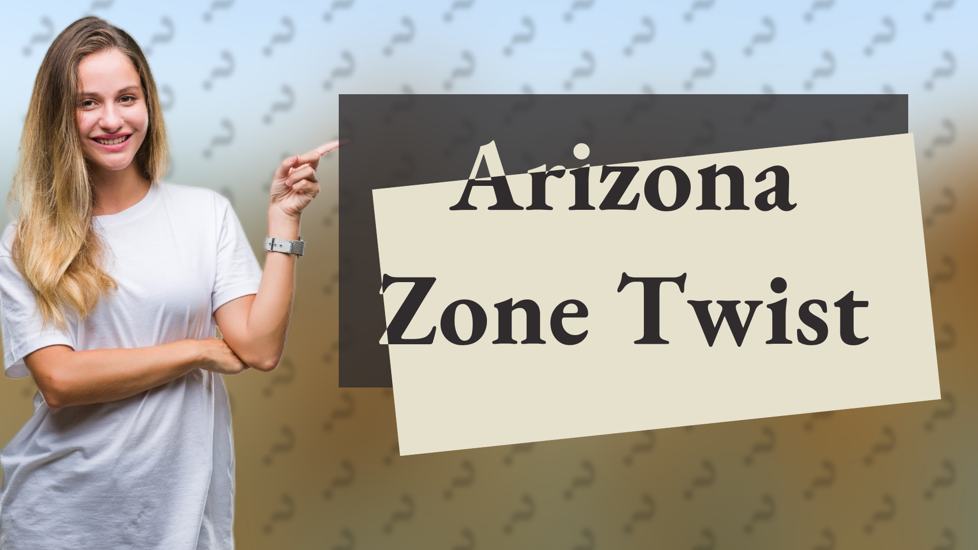 Arizona Zone Twist