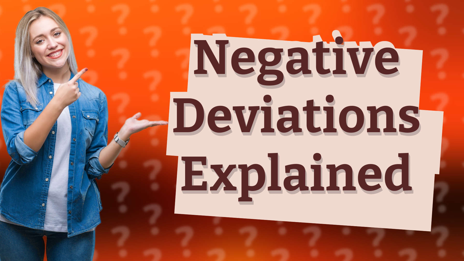 Negative Deviations Explained
