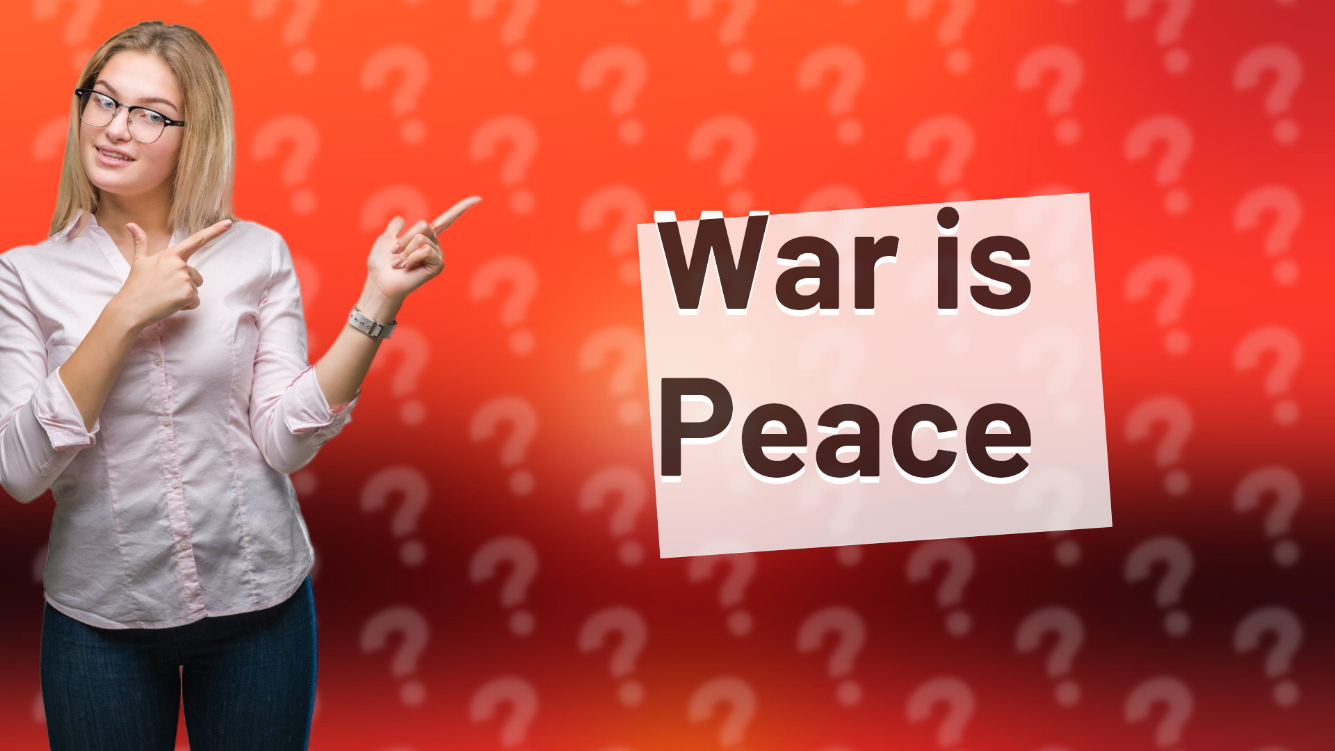 War is Peace