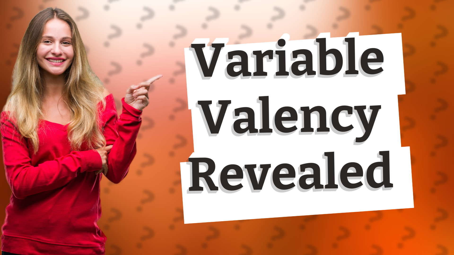 Variable Valency Revealed