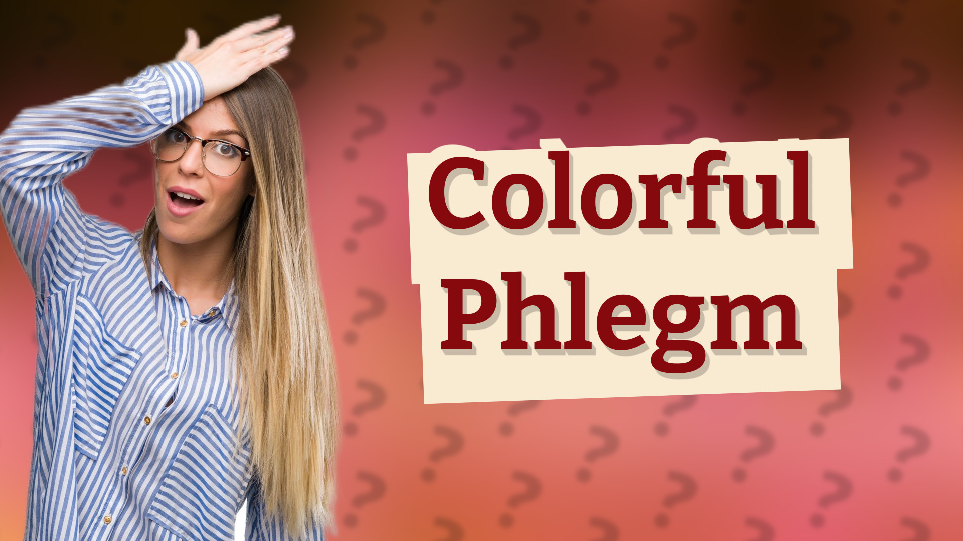 Colorful Phlegm