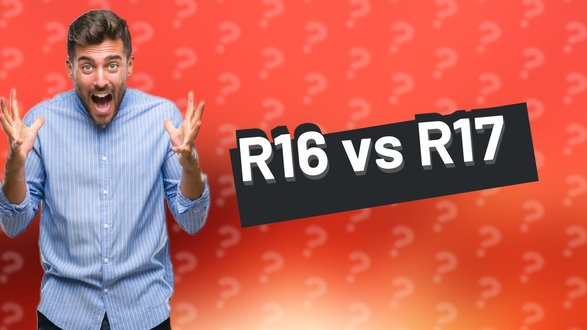 R16 vs R17