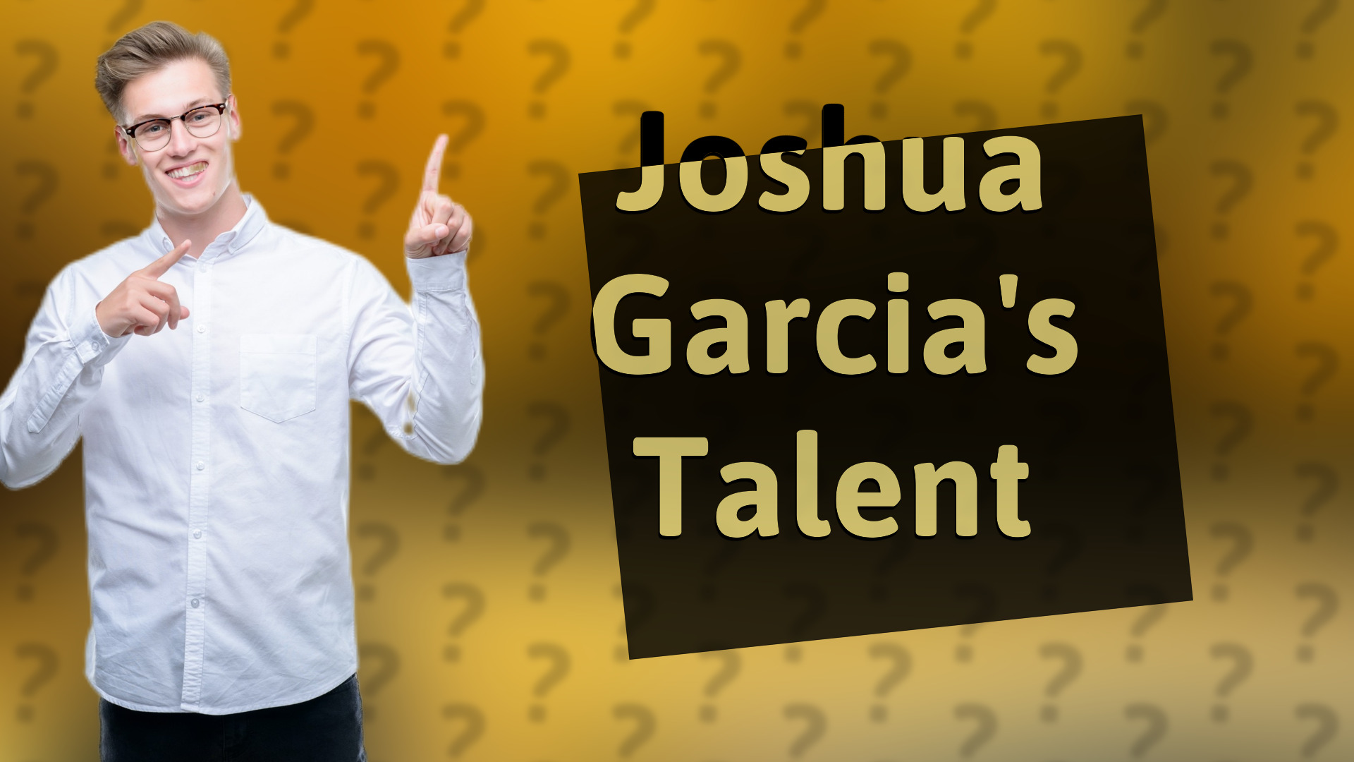 Joshua Garcia's Talent