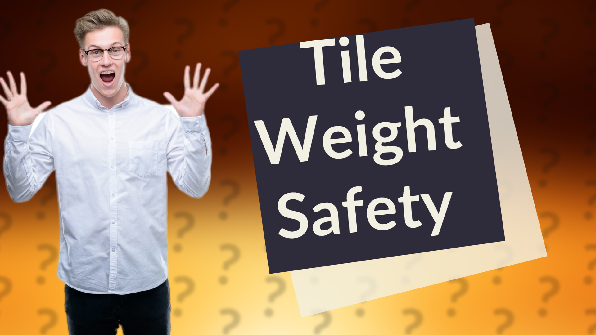 Tile Weight Safety