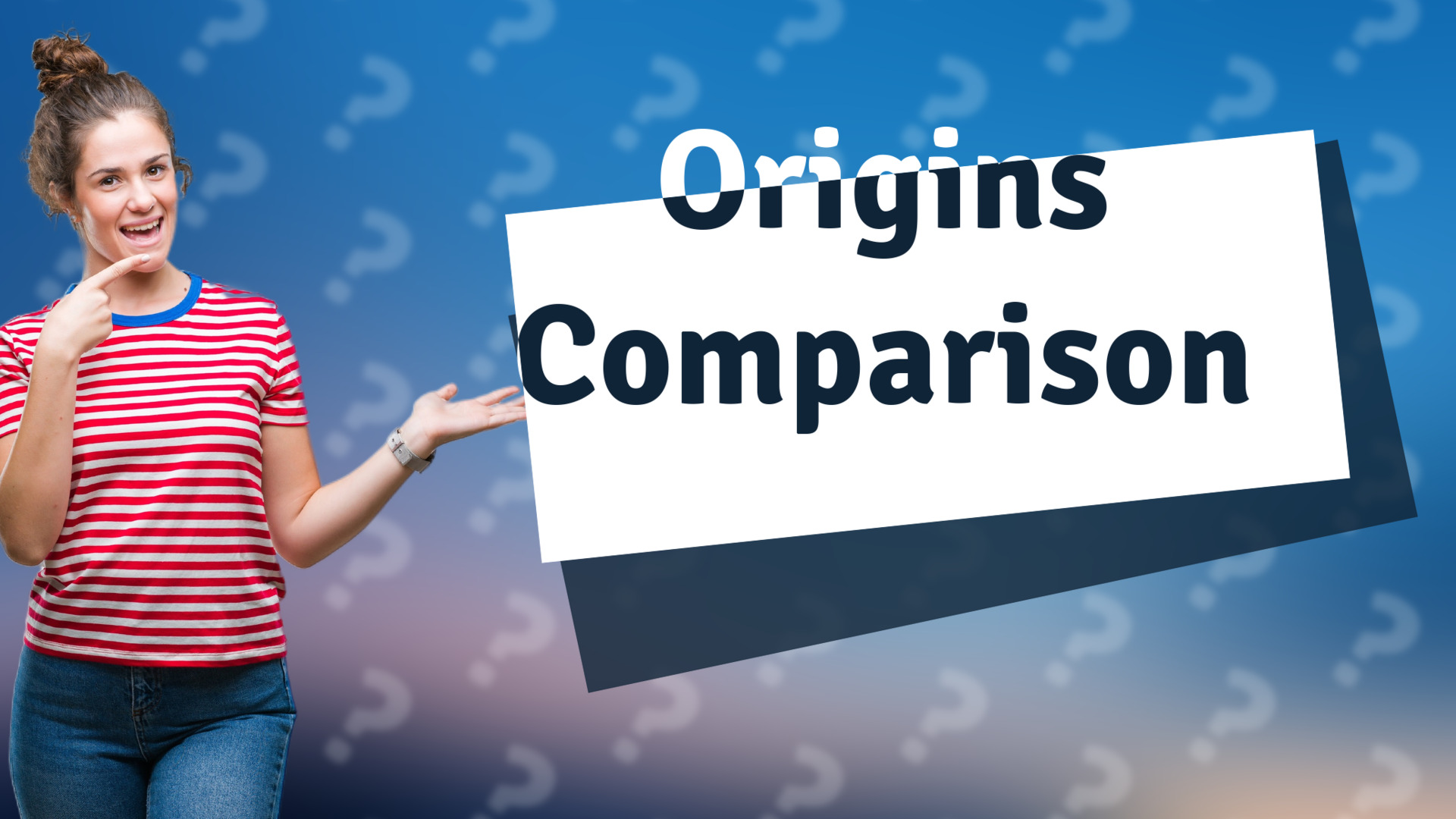 Origins Comparison