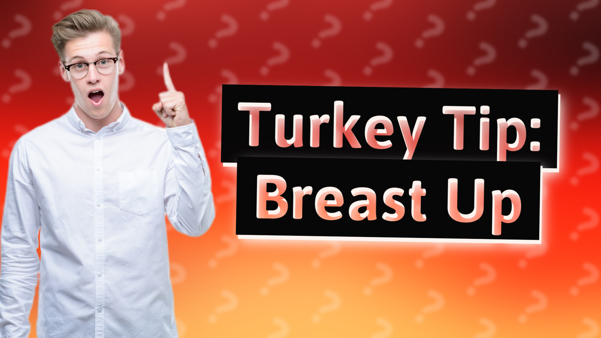 Turkey Tip: Breast Up