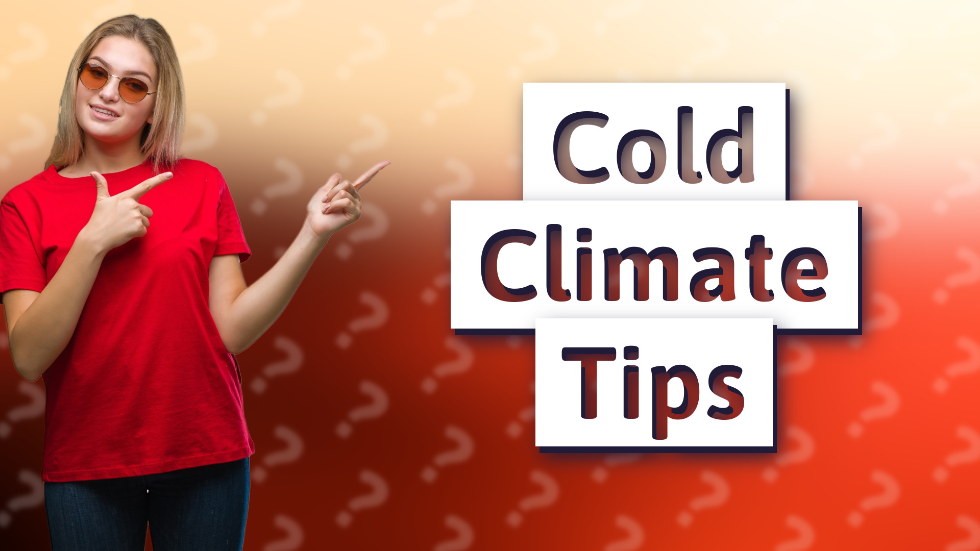 Cold Climate Tips