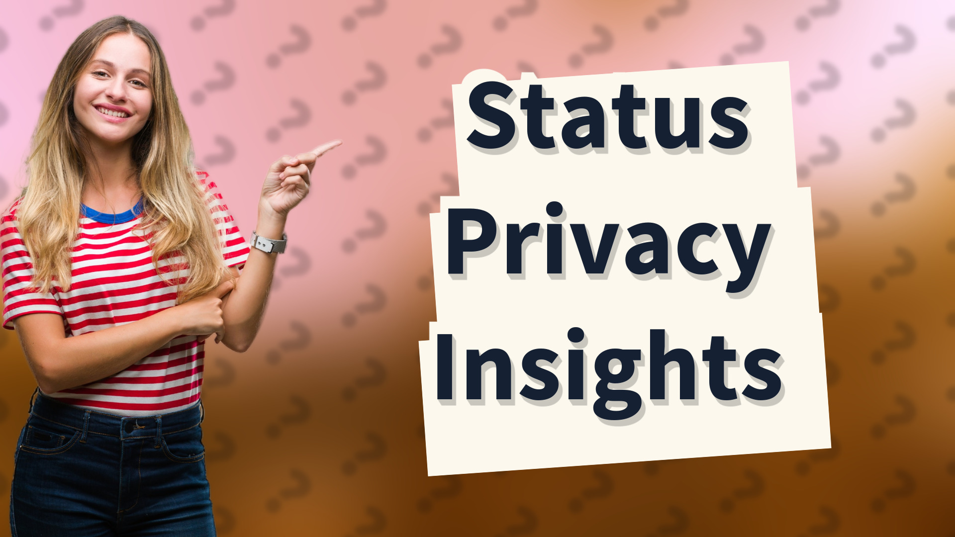 Status Privacy Insights