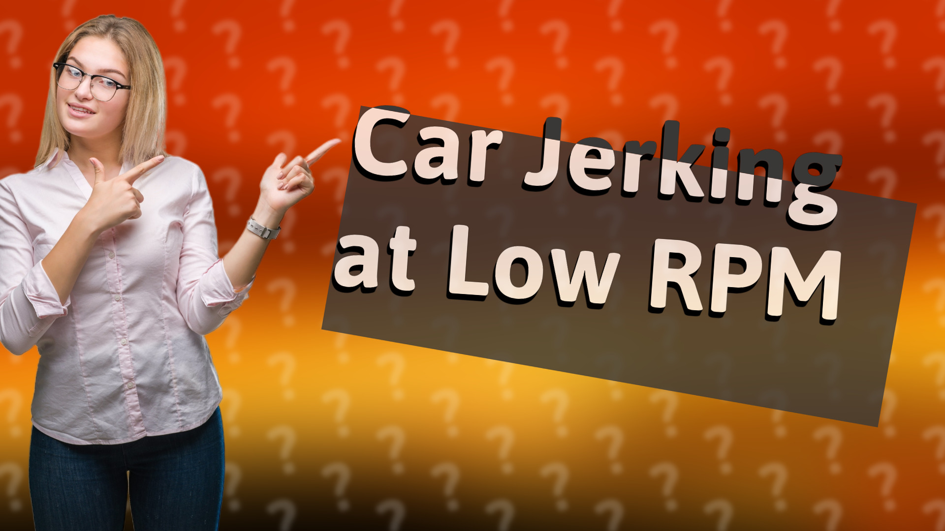 Car Jerking at Low RPM