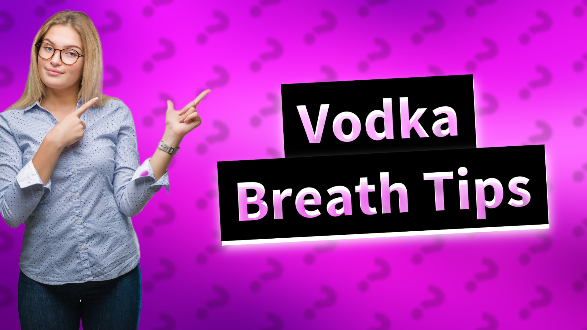 Vodka Breath Tips