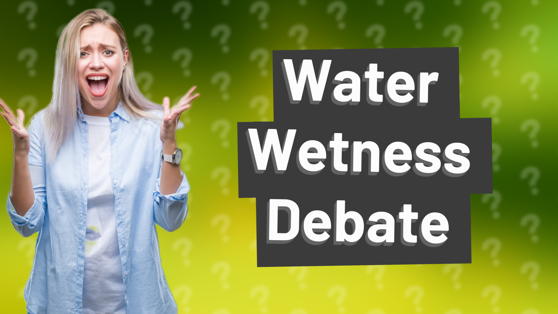 Water Wetness Debate