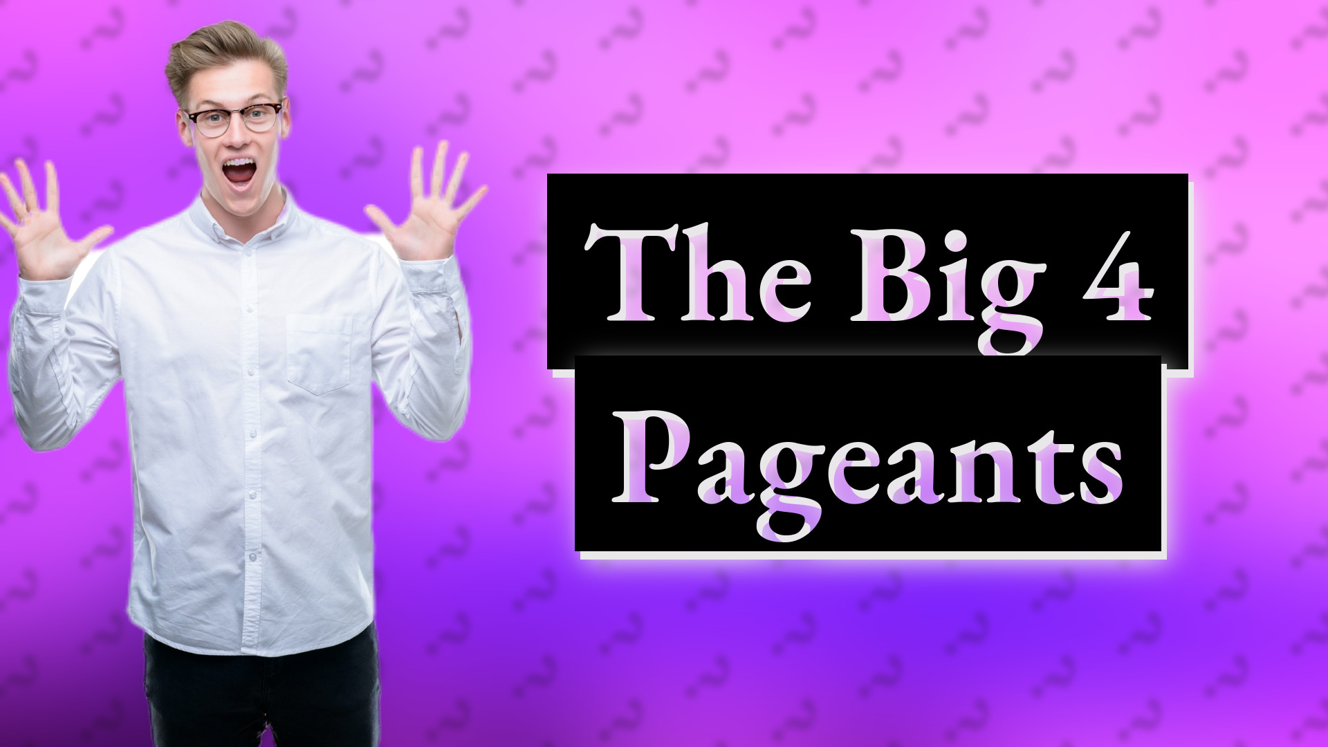 The Big 4 Pageants