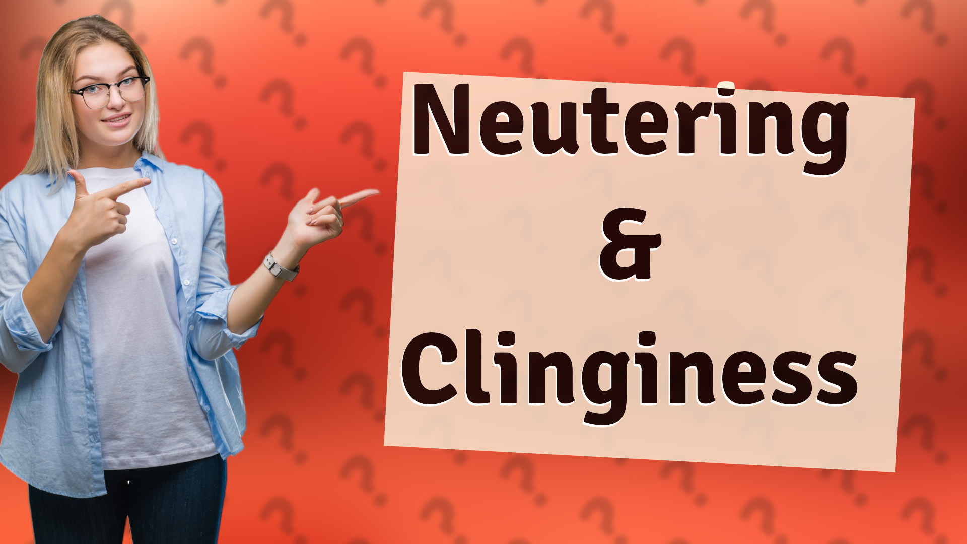 Neutering & Clinginess