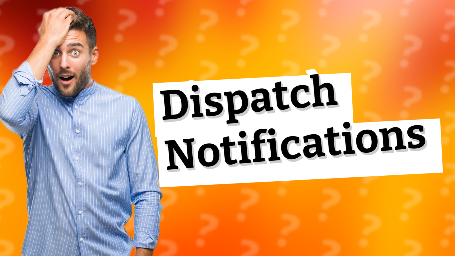 Dispatch Notifications