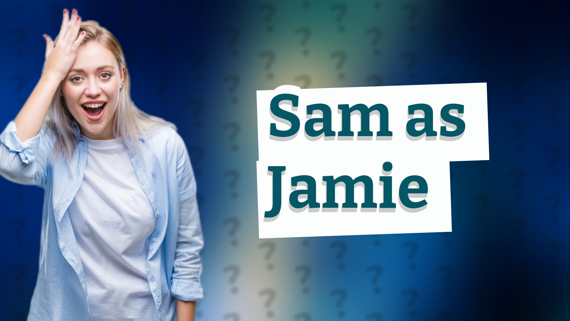 Sam as Jamie