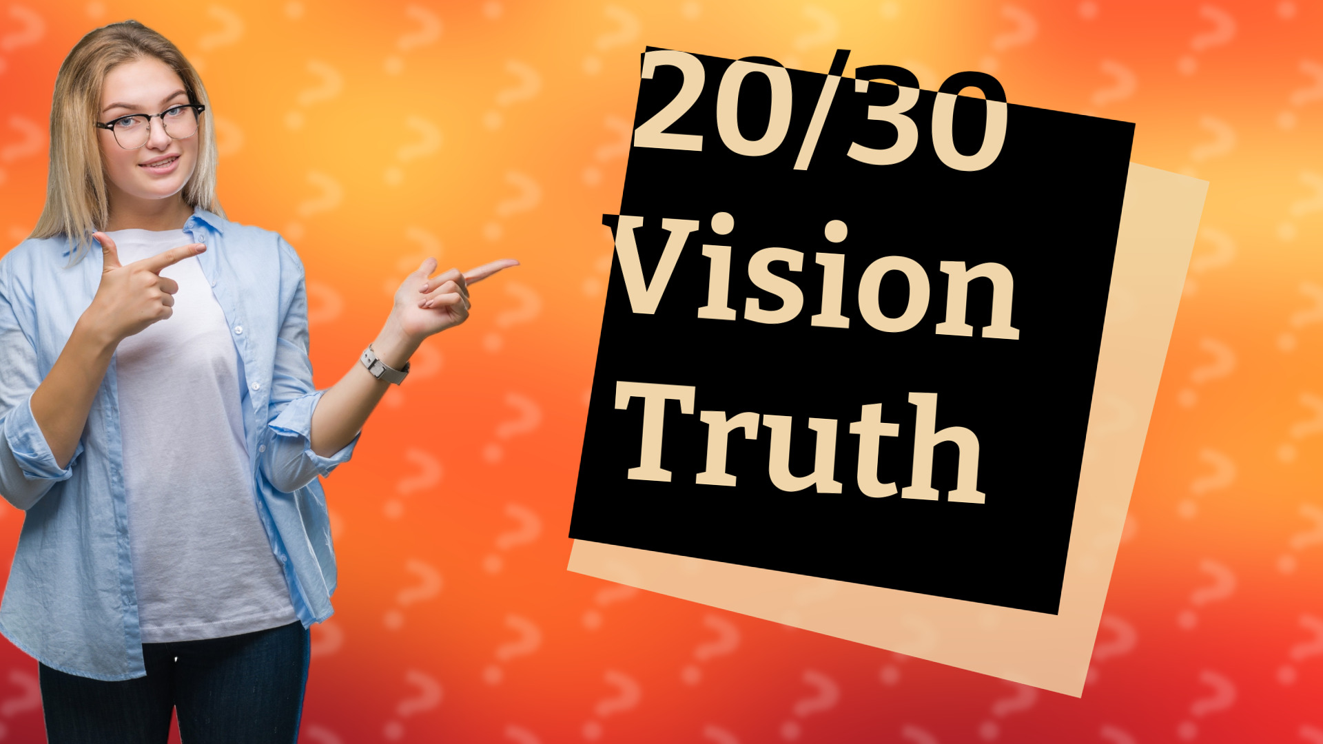 20/30 Vision Truth