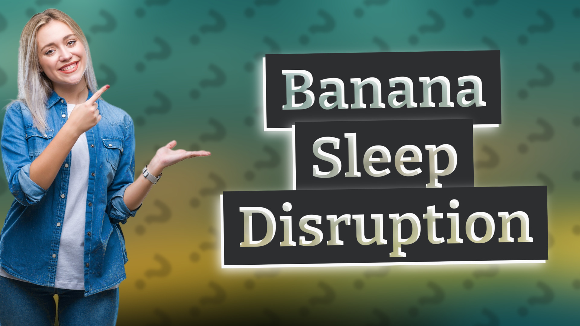 Banana Sleep Disruption