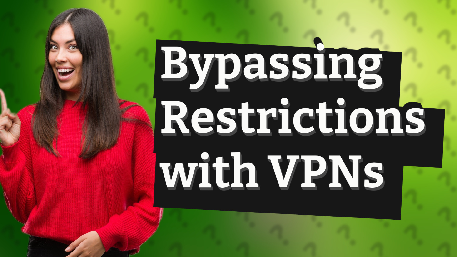 Bypassing Restrictions with VPNs