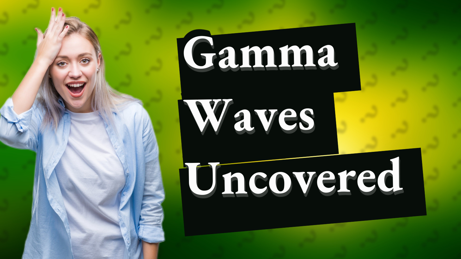 Gamma Waves Uncovered