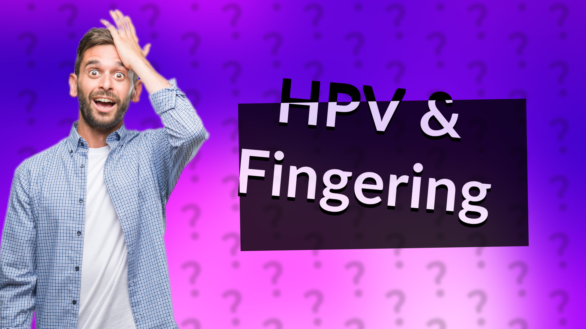 HPV & Fingering