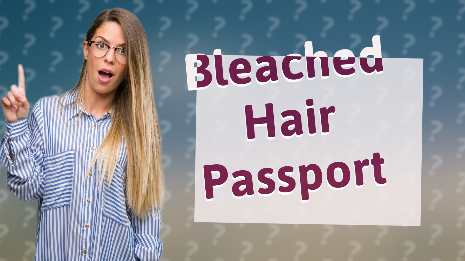 Bleached Hair Passport