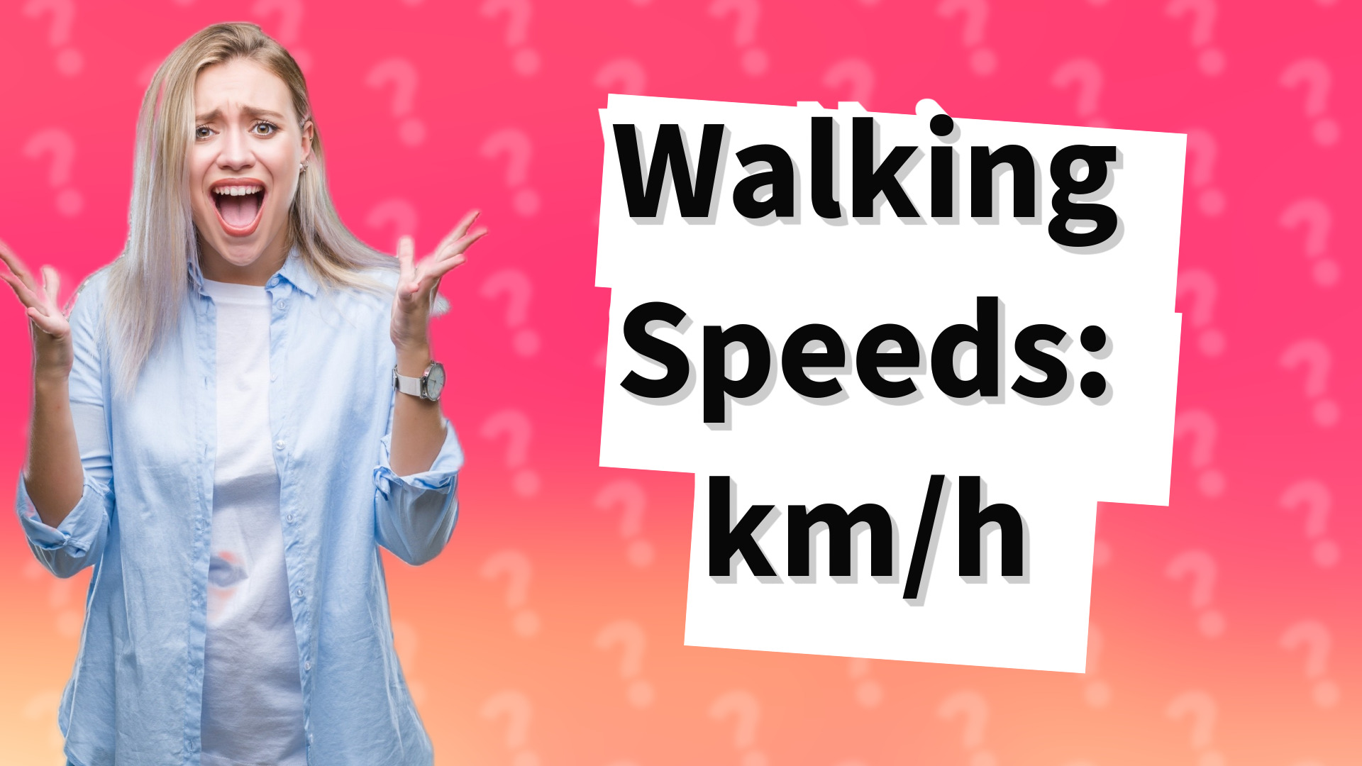 Walking Speeds: km/h