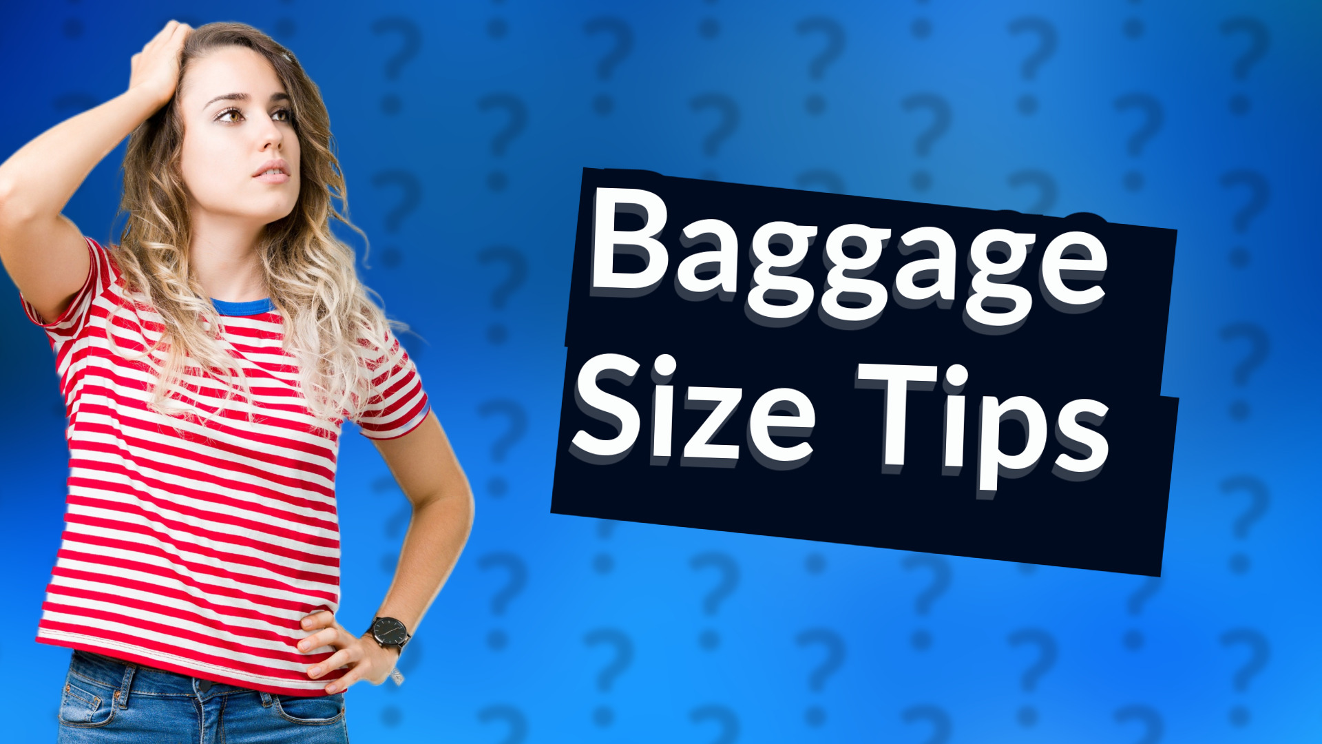 Baggage Size Tips