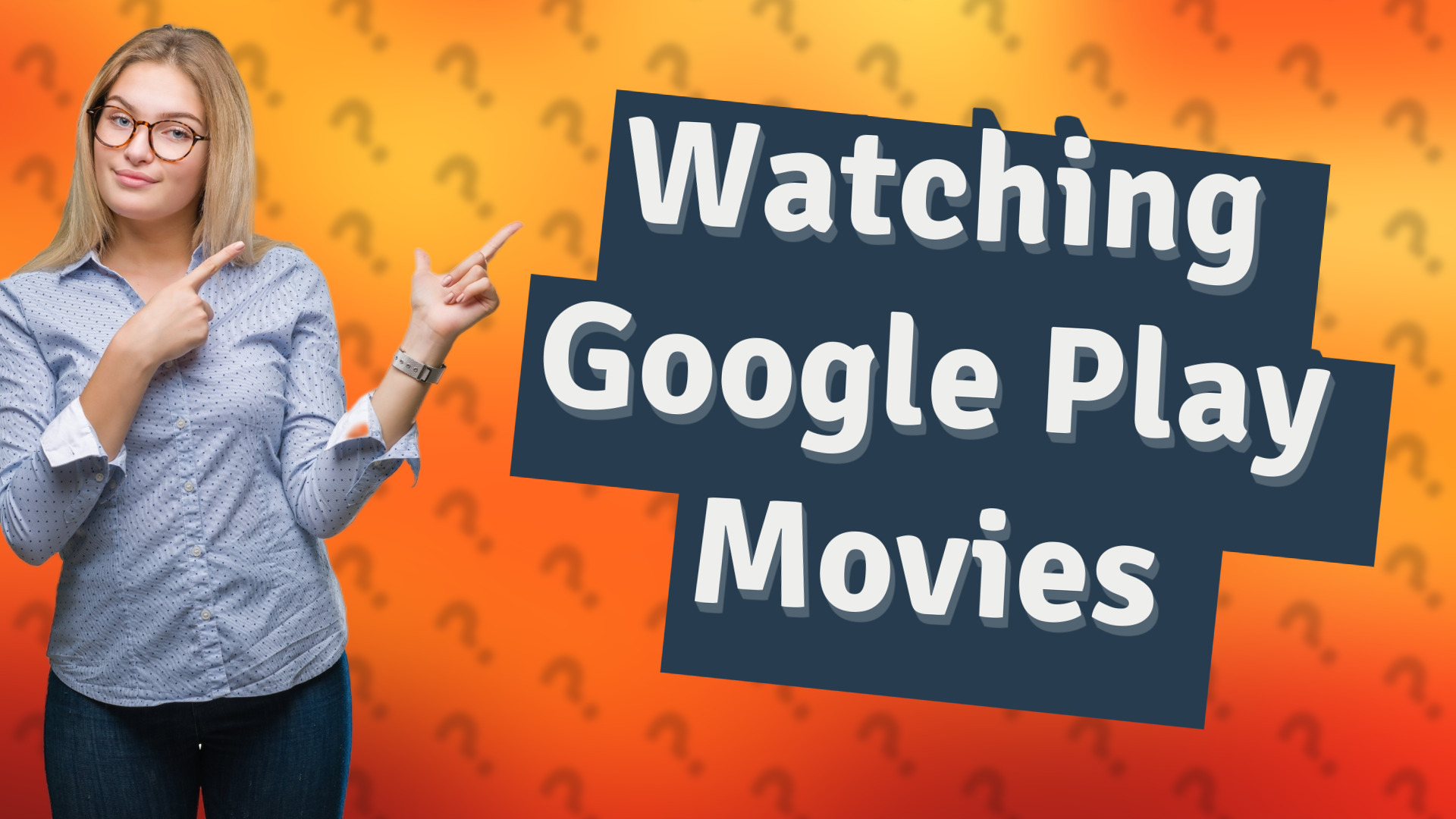 Watching Google Play Movies