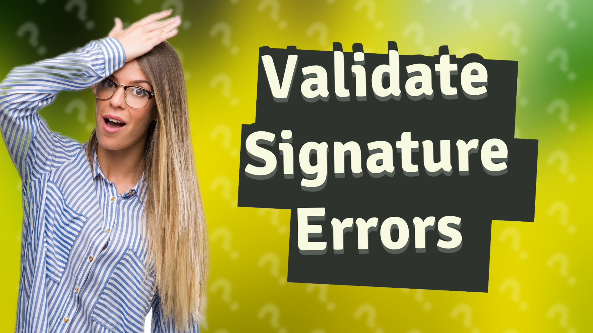 Validate Signature Errors