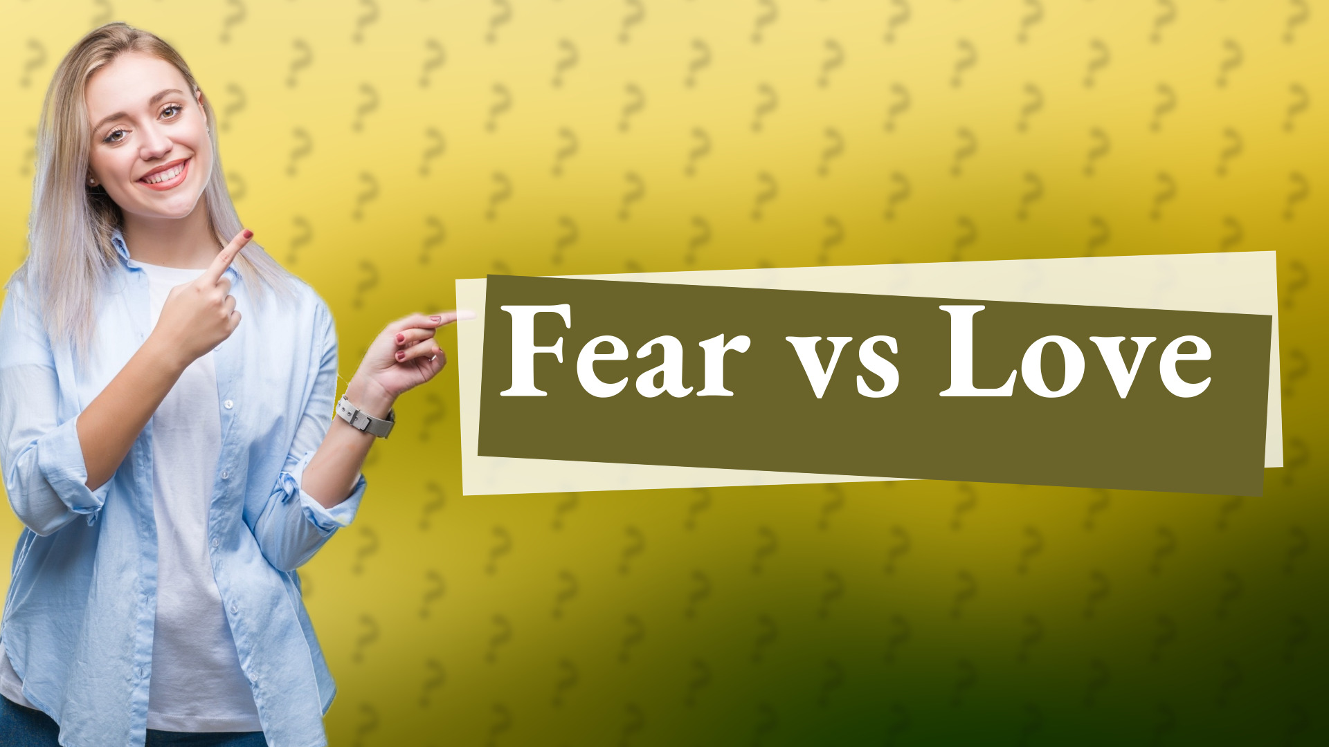 Fear vs Love