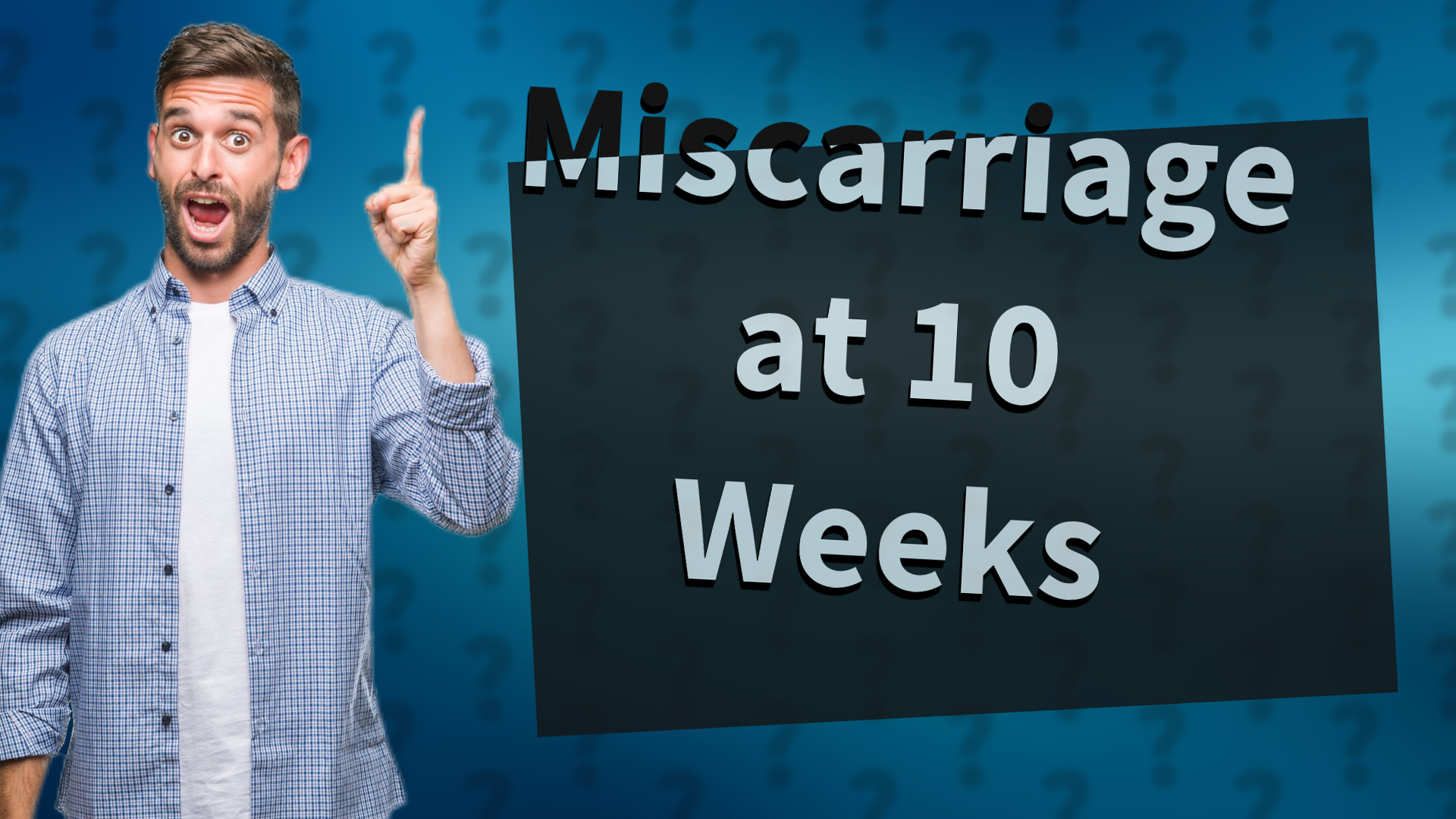Miscarriage at 10 Weeks