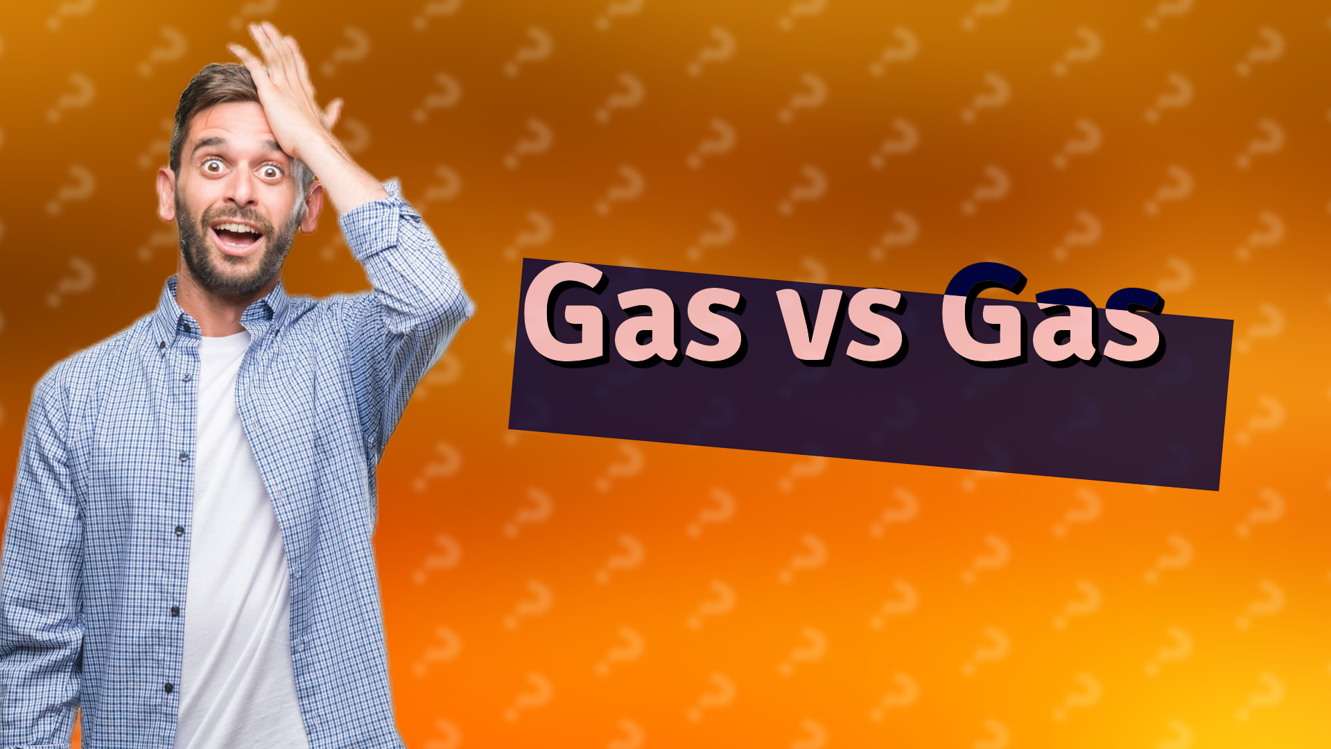 Gas vs Gas