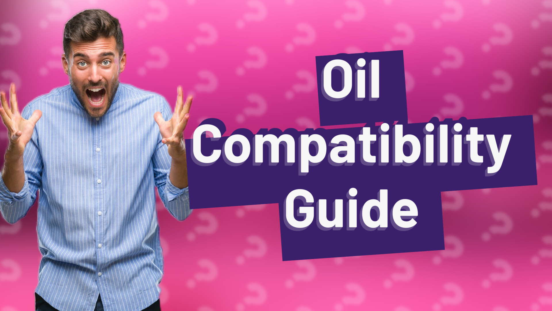 Oil Compatibility Guide