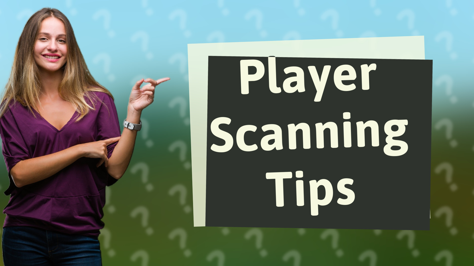 Player Scanning Tips
