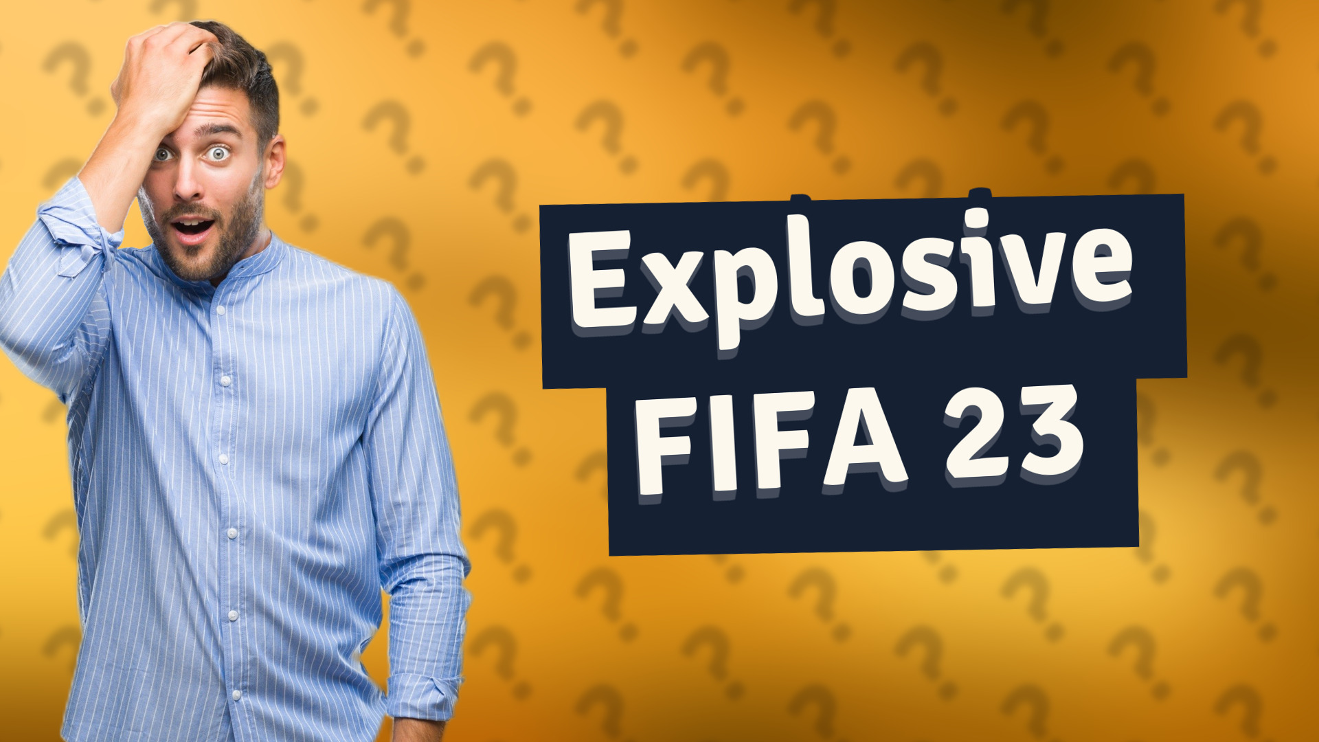 Explosive FIFA 23