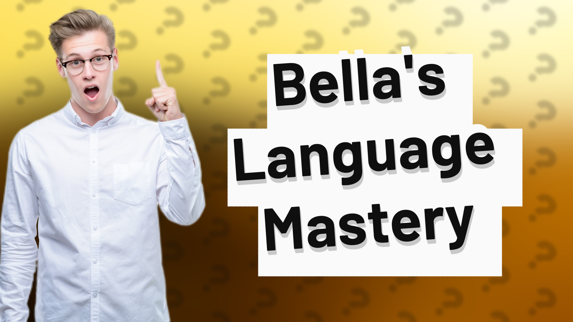 Bella's Language Mastery