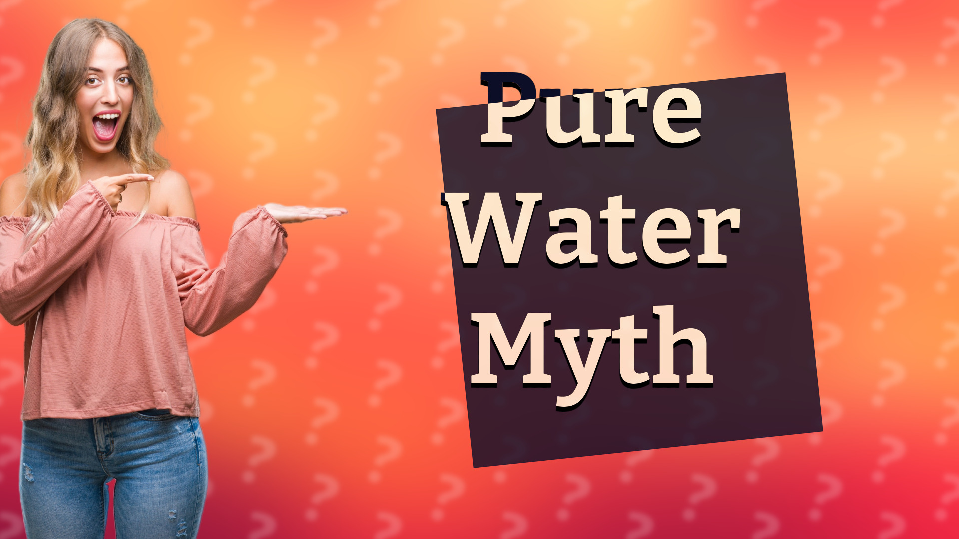 Pure Water Myth