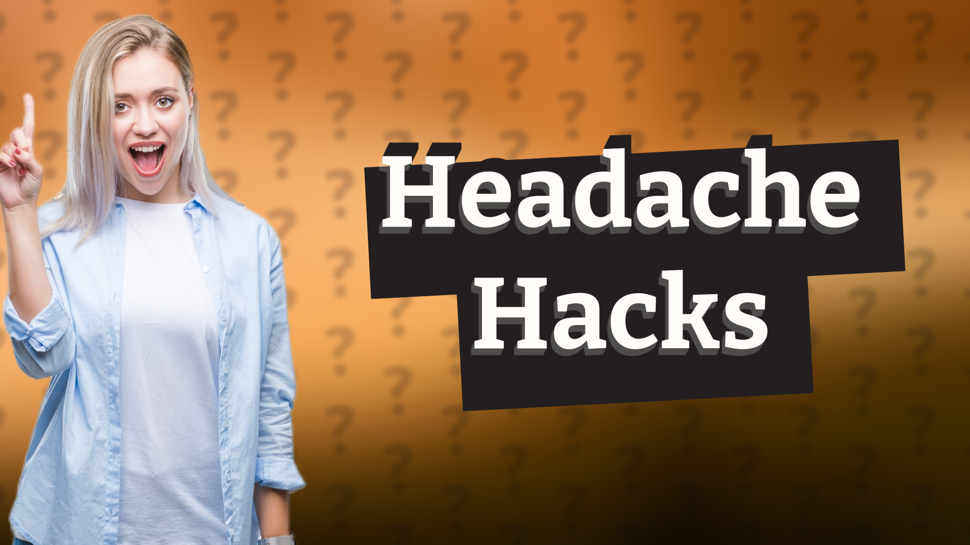 Headache Hacks