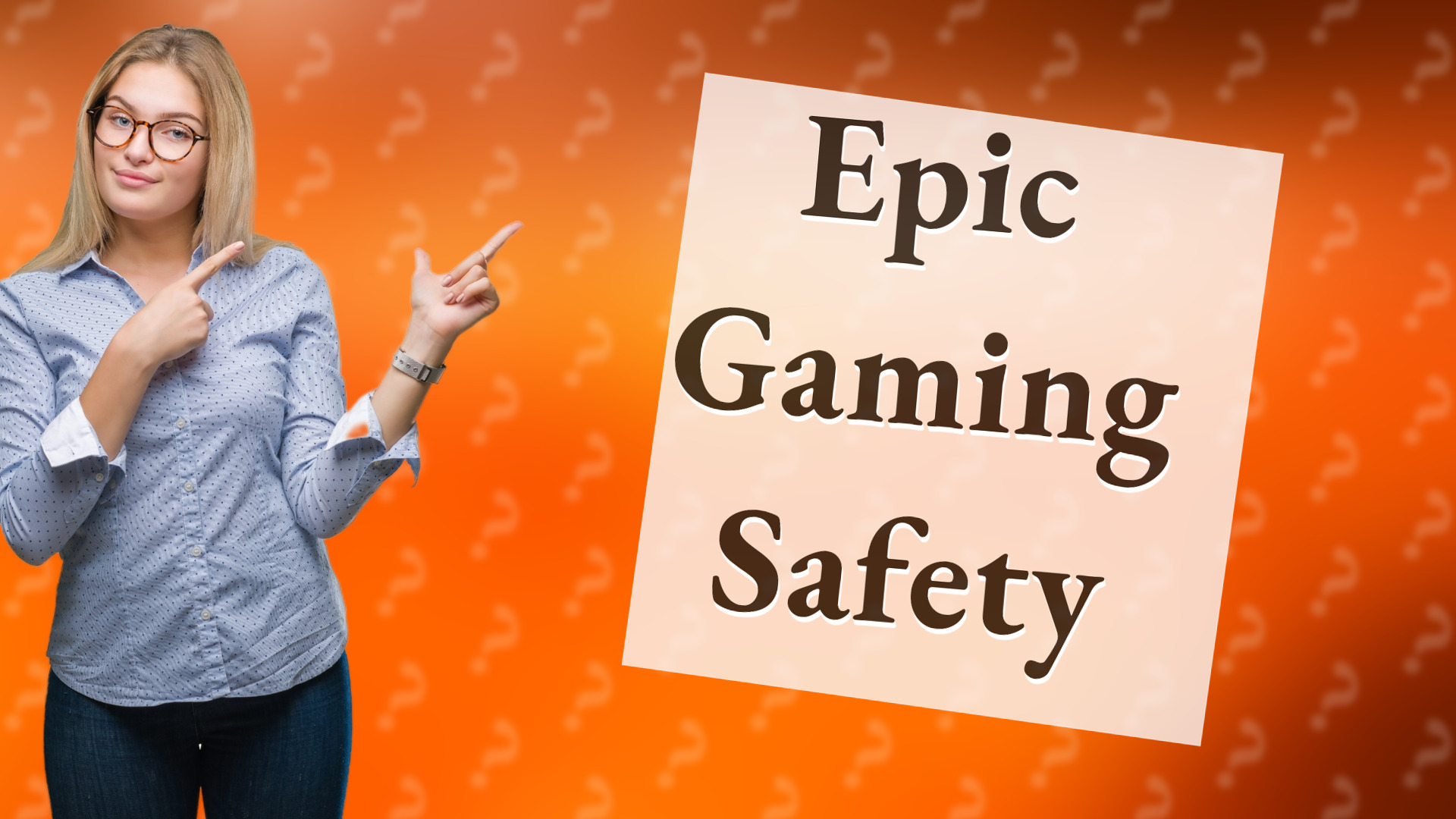 Epic Gaming Safety