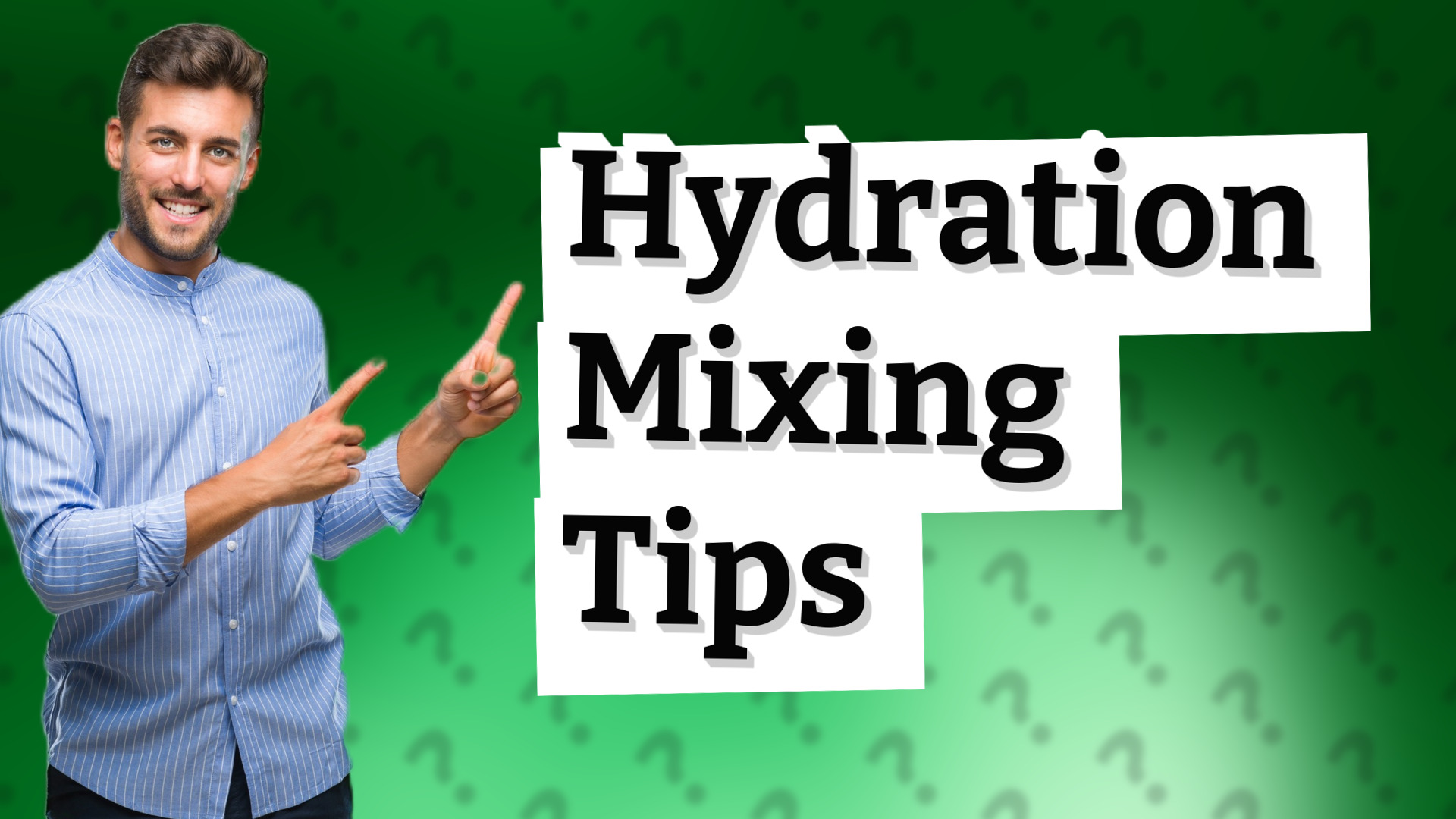 Hydration Mixing Tips