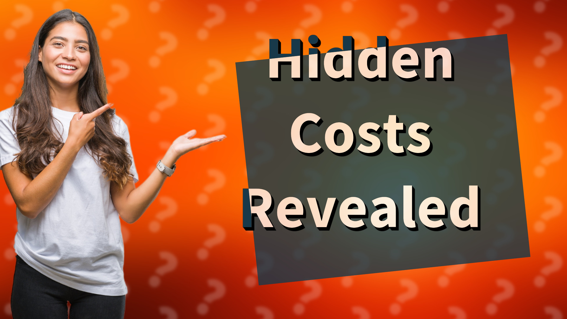 Hidden Costs Revealed