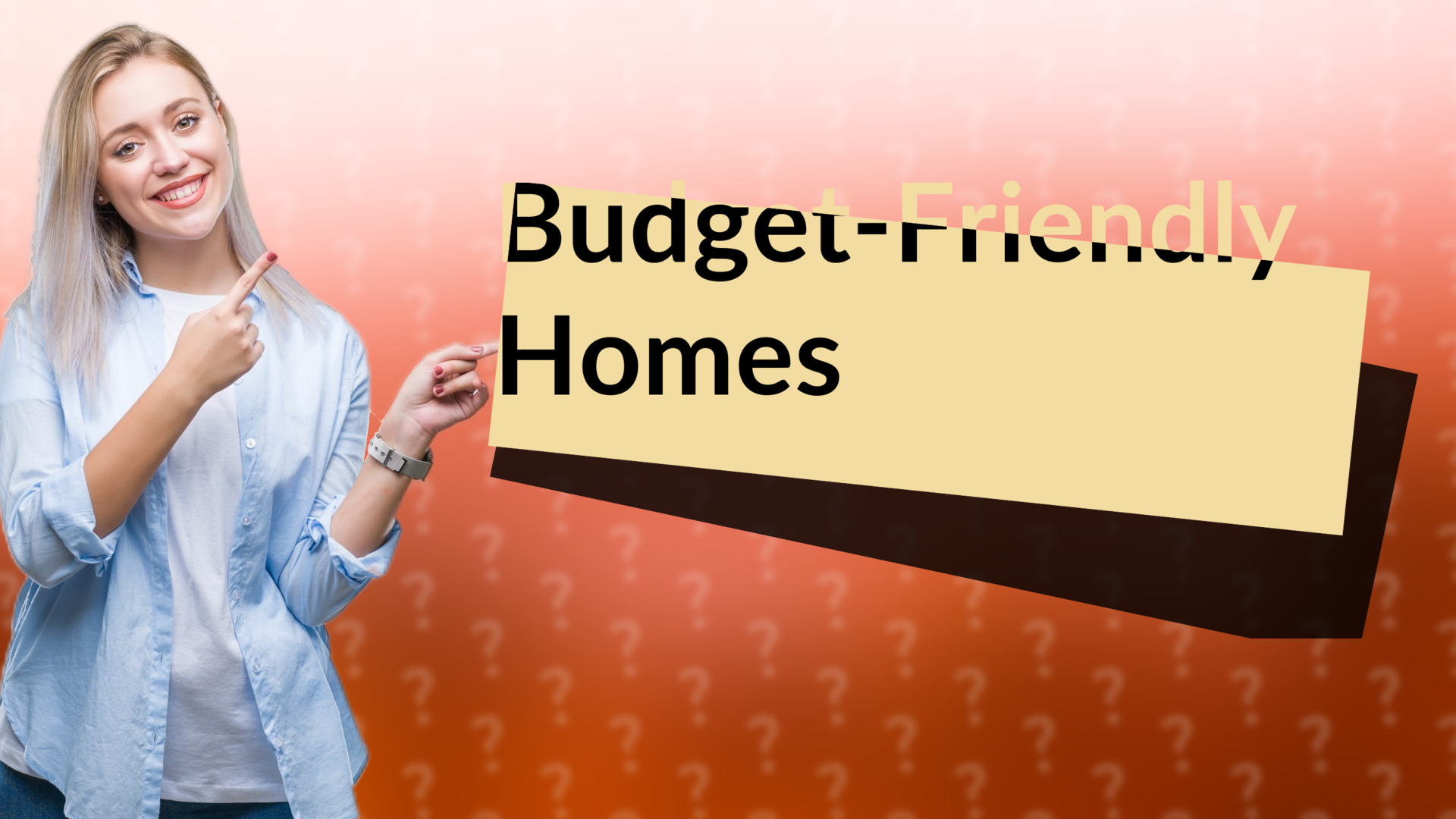 Budget-Friendly Homes