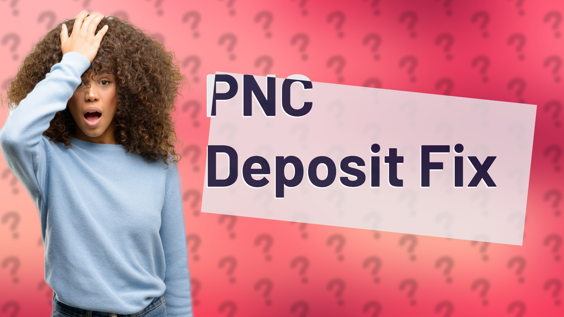 PNC Deposit Fix