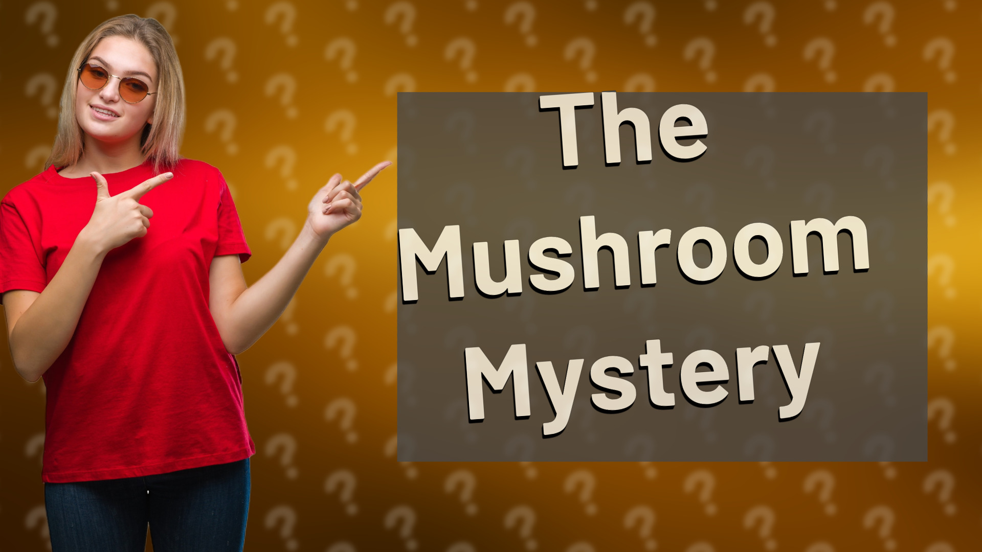 The Mushroom Mystery