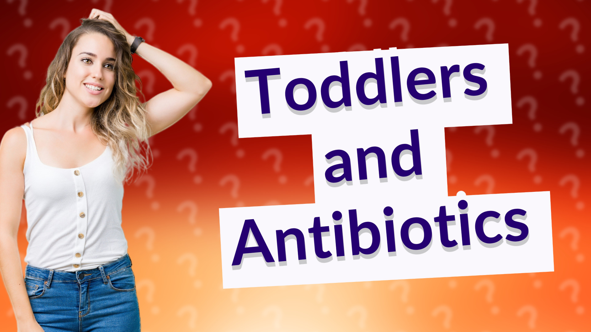 Toddlers and Antibiotics