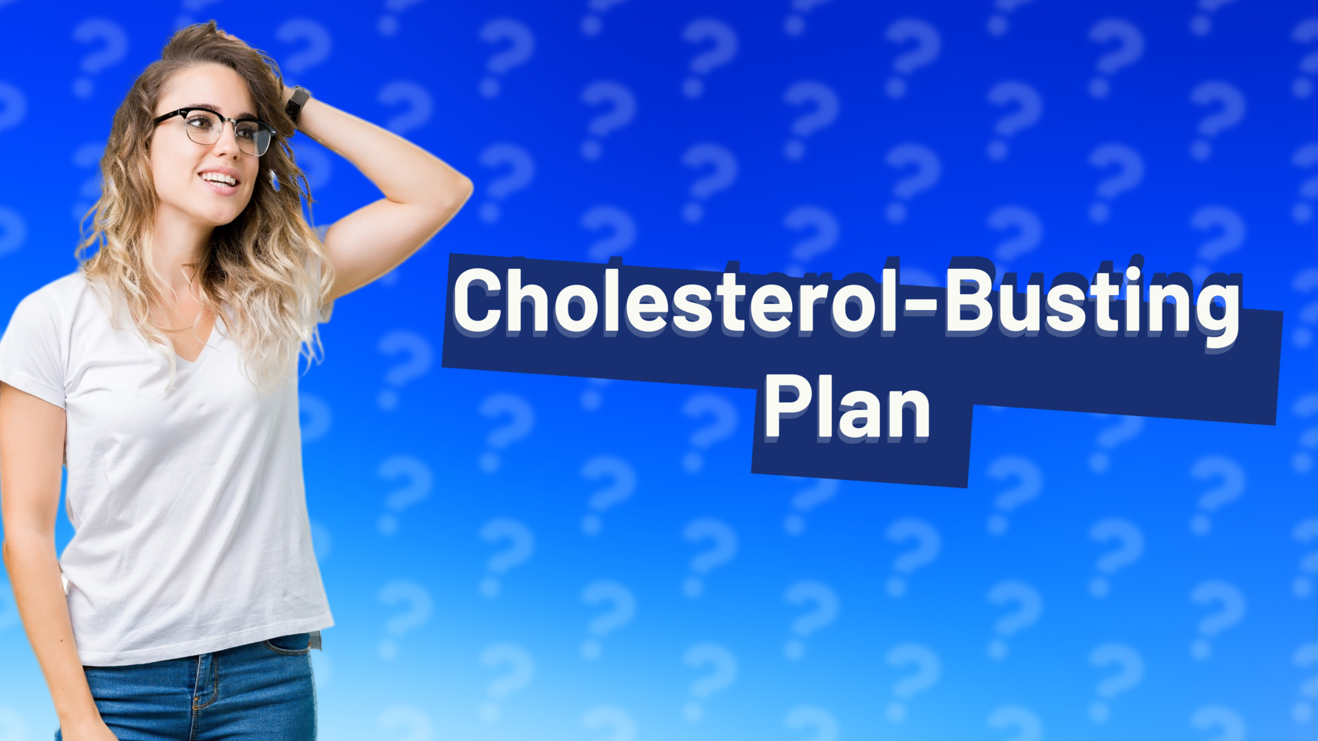 Cholesterol-Busting Plan